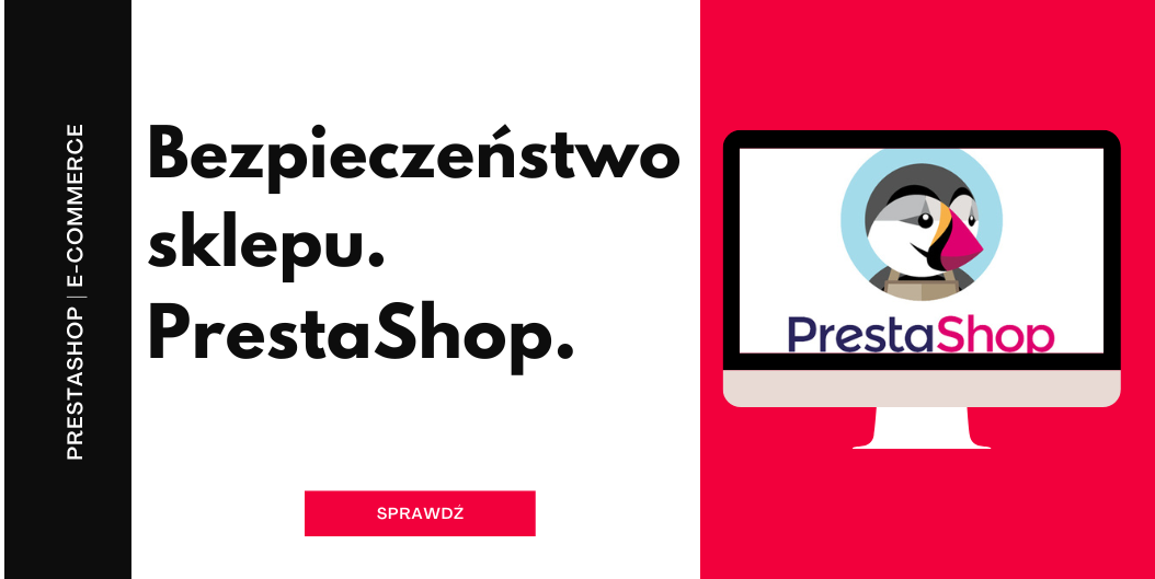 Bezpieczeństwo sklepu PrestaShop: najlepsze praktyki ochrony przed atakami.