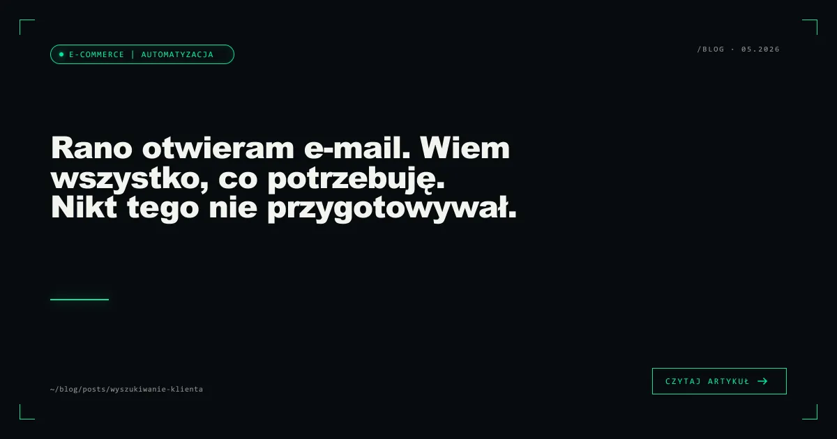 Rano otwieram e-mail. Wiem wszystko, co potrzebuję. Nikt tego nie przygotowywał.