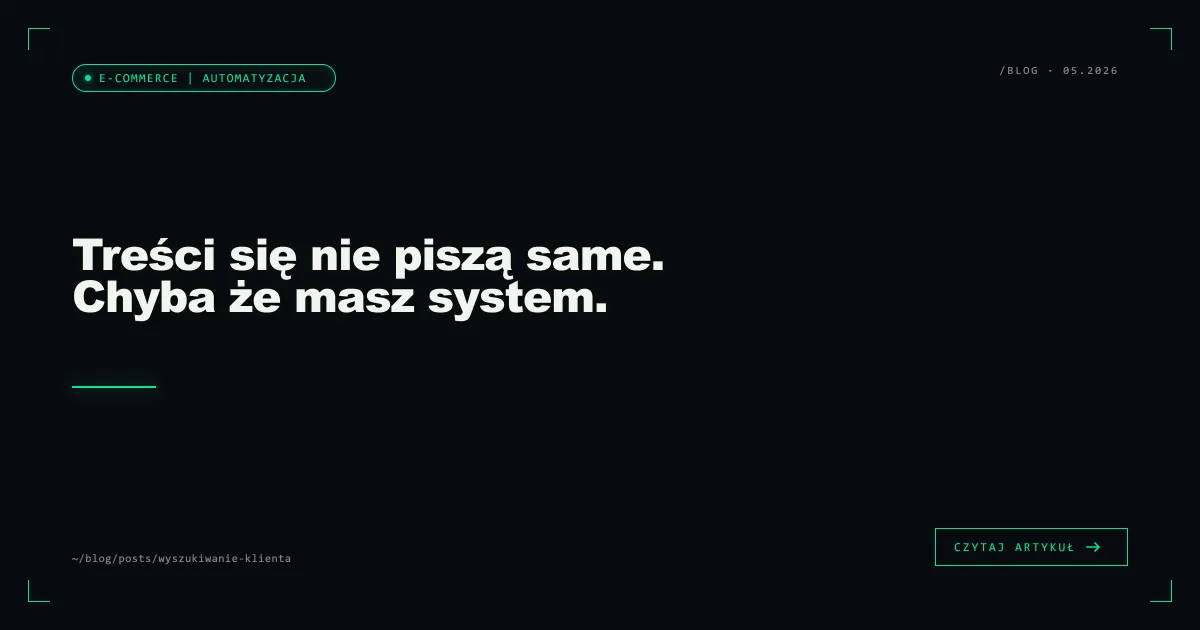 Treści się nie piszą same. Chyba że masz system.