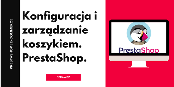 Jak skonfigurować i zarządzać koszykiem w PrestaShop?